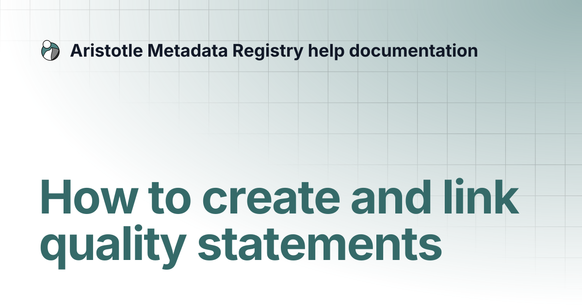 How to create and link quality statements | Aristotle Metadata Registry ...