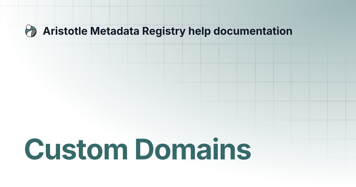 Custom Domains | Aristotle Metadata Registry help documentation