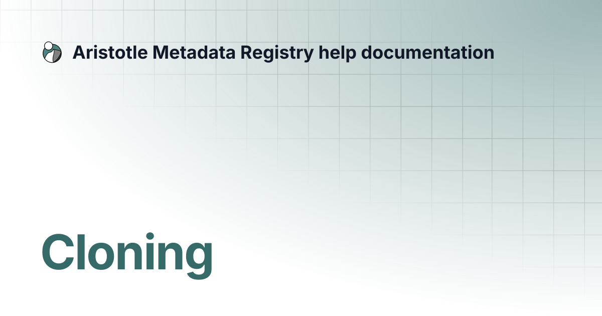 Cloning | Aristotle Metadata Registry help documentation
