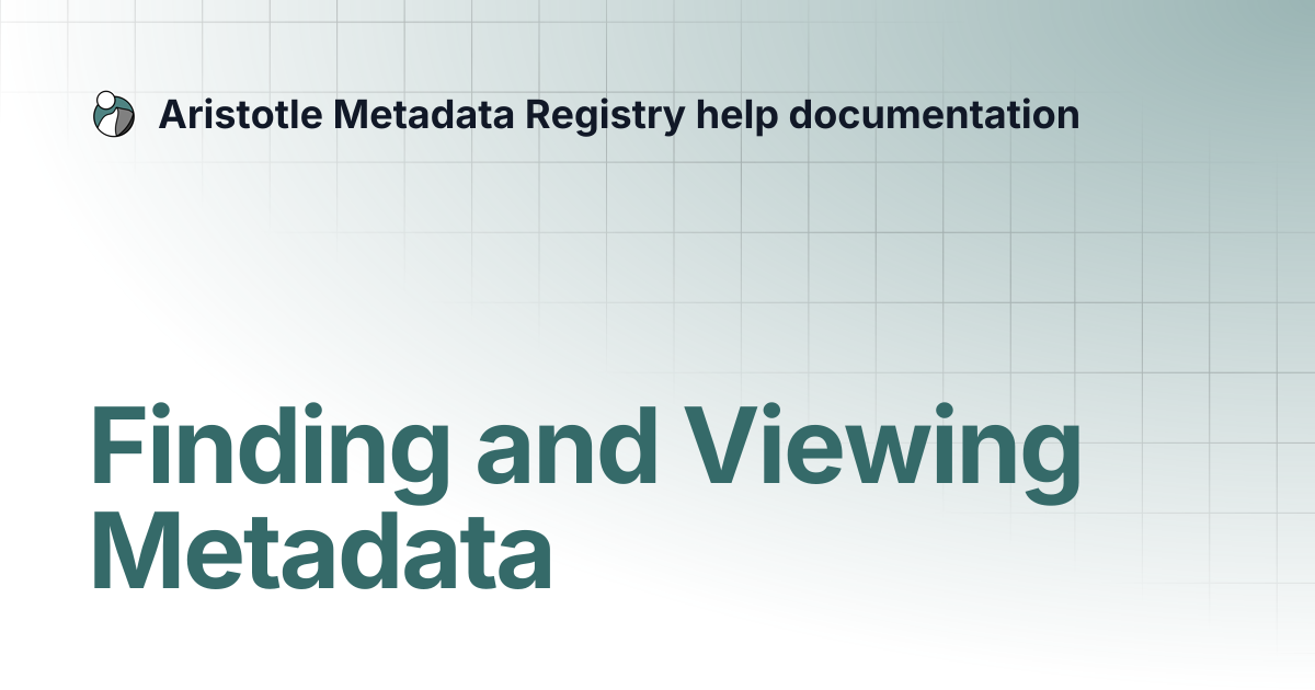 Finding and Viewing Metadata | Aristotle Metadata Registry help ...